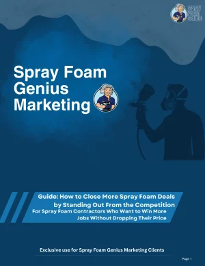 How to Close more Spray Foam Deals Guide