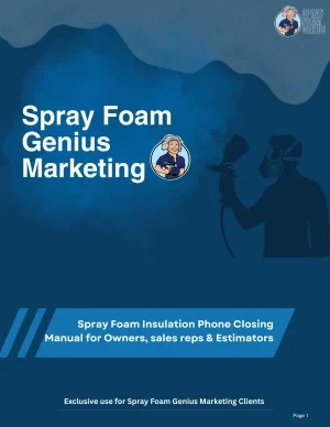 Phone Closing manual for Spray Foam Business owners